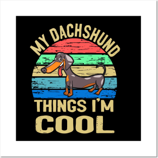 My Dachshund Thing I'm Cool - Vintage Posters and Art